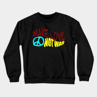 Make Love Not War Crewneck Sweatshirt